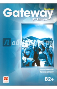 Edwards Lynda, Reilly Patricia - Gateway. B2+. Workbook