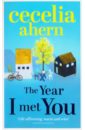 Ahern Cecelia The Year I Met You lewis michael the undoing project a friendship that changed the world