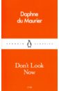 du maurier daphne don t look now and other stories Du Maurier Daphne Don't Look Now