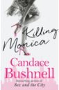 Bushnell Candace Killing Monica bushnell c is there still sex in the city