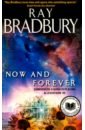 Bradbury Ray Now and Forever. Somewhere a Band Is Playing & Leviathan '99 bradbury r bradbury classic stories 1 from the golden apples of the sun and r is for rocket