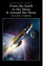 Verne Jules From the Earth to the Moon & Around the Moon verne jules courtauld sarah journey to the centre of the earth