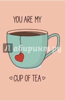   You are my cup of tea , 5