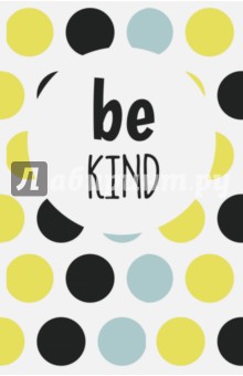  Be kind , 5