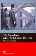The Signalman and The Ghost at the Trial