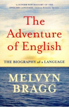 Bragg Melvyn - The Adventure of English