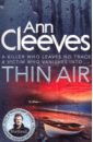 Cleeves Ann Thin Air (Shetland Series) cleeves ann raven black shetland series