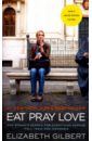 Gilbert Elizabeth Eat, Pray, Love. Movie Tie-In. One Woman's Search for Everything Across Italy, India and Indonesia gilbert elizabeth eat pray love level 4