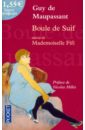 Maupassant Guy de Boule de Suif suivie de Mademoiselle Fifi maupassant g fort comme la mort сильна как смерть