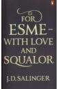 Salinger Jerome David For Esme - with Love and Squalor salinger j for esme with love and squalor and other stories
