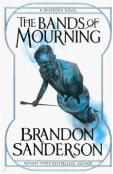 Sanderson Brandon - Mistborn 6. The Bands of Mourning