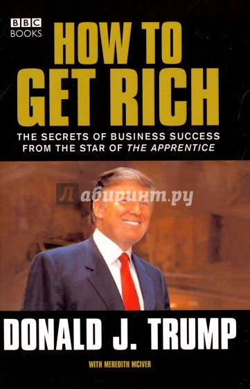 Donald Trump: How to Get Rich