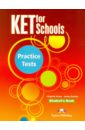 Evans Virginia, Дули Дженни KET for Schools. Practice Tests. Student's Book a2 key for schools trainer 1 for the revised exam from 2020 six practice tests with answers