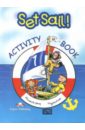 Evans Virginia, Gray Elizabeth Set Sail-1. Activity Book. Рабочая тетрадь teaching young learners to think elt activities for young learners aged 6 12