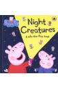 Peppa Pig: Night Creatures (lift-the-flap boardbook) clarkson stephanie peppa pig the official annual 2015