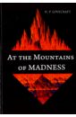 Lovecraft Howard Phillips At the Mountains of Madness