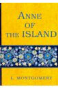 Montgomery Lucy Maud Anne of the Island montgomery l anne of the island book 3
