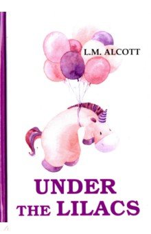 Alcott Louisa May - Under the Lilacs