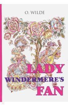 Wilde Oscar - Lady Windermere's Fan