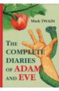 Twain Mark The Complete Diaries of Adam and Eve twain mark diaries of adam and eve