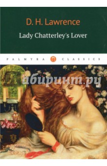 Lawrence David Herbert - Lady Chatterleys Lover