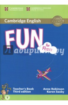 Обложка книги Fun for Flyers. 3rd Edition. Teacher's Book with Audio, Robinson Anne, Saxby Karen