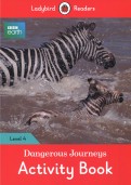 BBC Earth. Dangerous Journeys. Activity Book. Level 4