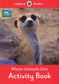 BBC Earth. Where Animals Live. Activity Book. Level 3