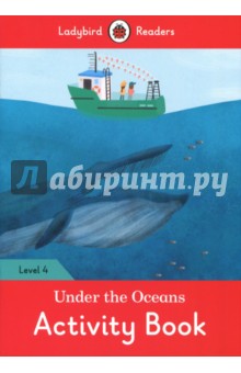 Обложка книги Under the Ocean. Activity Book. Level 4, Morris Catrin