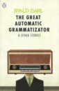 Dahl Roald The Great Automatic Grammatizator and Other Stories dahl roald the great automatic grammatizator and other stories