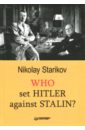 kotkin stephen stalin vol ii waiting for hitler 1929–1941 Starikov Nikolay Who set Hitler against Stalin?