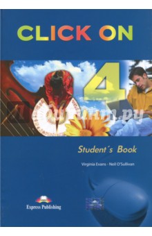 Evans Virginia, O`Sullivan Neil - Click On 4. Student's Book