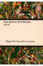 Cervantes Miguel de Don Quixote de La Mancha. Volume II cervantes miguel de don quixote de la mancha volume i