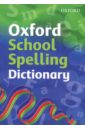 oxford a z of better spelling Oxford School Spelling Dictionary