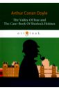 Doyle Arthur Conan The Valley Of Fear and The Case-Book Of Sherlock Holmes