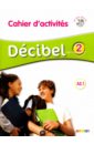 Decibel 2. A2.1  Cahier d'activitesr (+CD) - Butzbach Michele, Pastor Dolores-Daniele, Martin Carmen