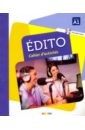 Pinson Cecile, Campopiano Stephanie, Cheilan Clara Edito. A1. Cahier d'activites (+CDmp3) edito pro b1 cahier cd