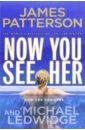 Patterson James Now You See Her patterson james now you see her