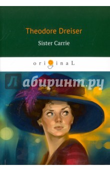 Dreiser Theodore - Sister Carrie