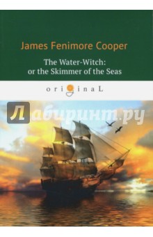 Cooper James Fenimore - The Water-Witch, or the Skimmer of the Seas