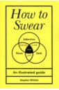 Wildish Stephen How to Swear wildish stephen how to vegan an illustrated guide