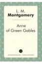 Монтгомери Люси Мод Anne of Green Gables монтгомери люси мод anne of green gables