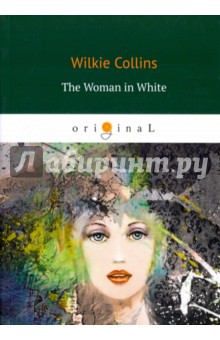 Collins Wilkie - The Woman in White