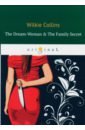 Collins Wilkie The Dream-Woman & The Family Secret wilkie collins collins the woman in white