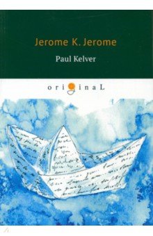 Jerome Jerome K. - Paul Kelver