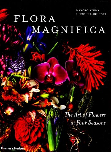 Flora Magnifica: The Art of Flowers in Four Seasons