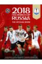 Radnedge Keir 2018 FIFA World Cup Russia. The Official Book набор альбомов fifa 365 2019 fifa cup russia 2018