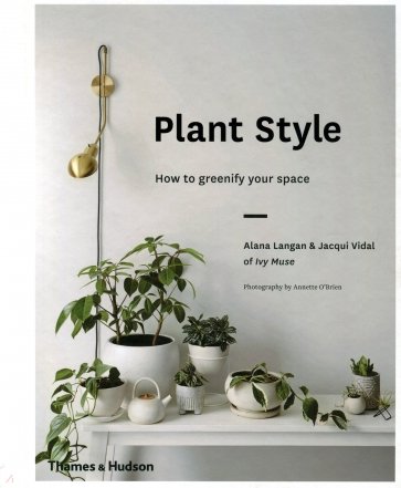 Plant Style: How to Greenify Your Space