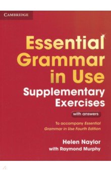 Essential Grammar in Use. Supplementary Exercises. Elementary. 3rd Edition. Book with Answers