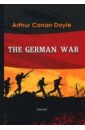 Фото - Doyle Arthur Conan The German War arthur conan doyle der große krieg 4 die schlacht um le cateau